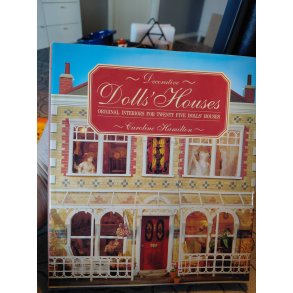 Decorative Dollhouses. Original interiors for twenty five Dollhouses. P� engelsk (brugt/som ny)