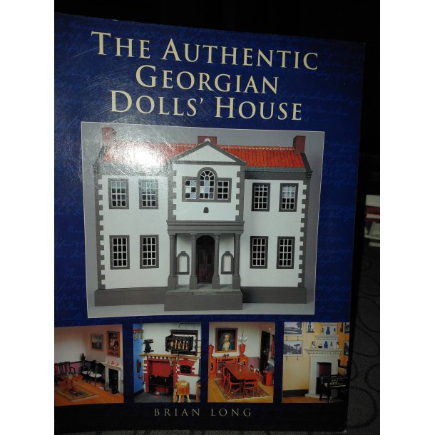The authentic Georgien doll's house. Bog p� engelsk (brugt/lidt defekt)